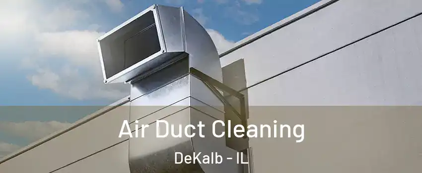  Air Duct Cleaning DeKalb - IL