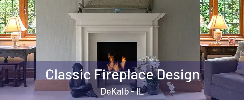  Classic Fireplace Design DeKalb - IL