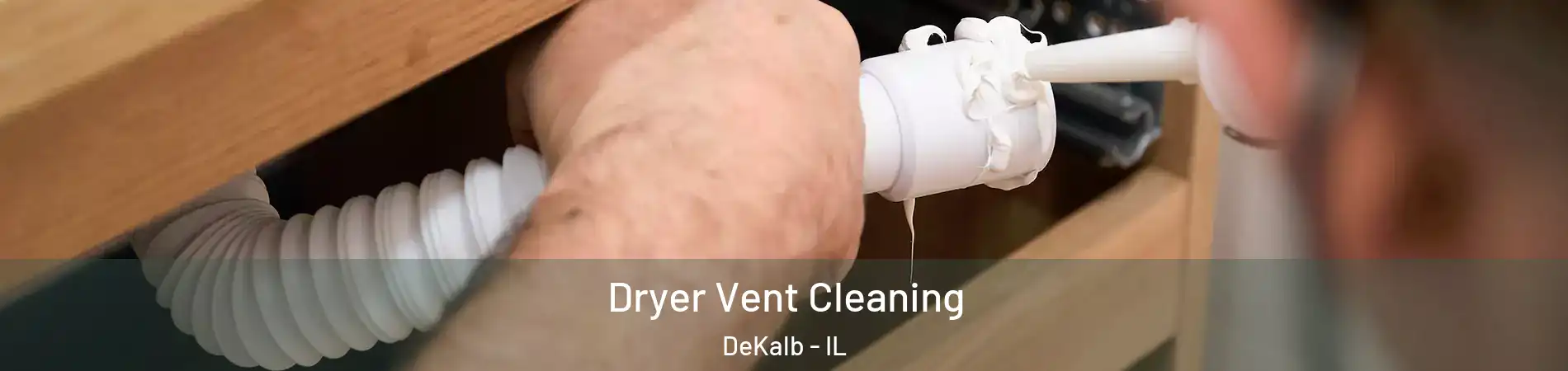  Dryer Vent Cleaning DeKalb - IL