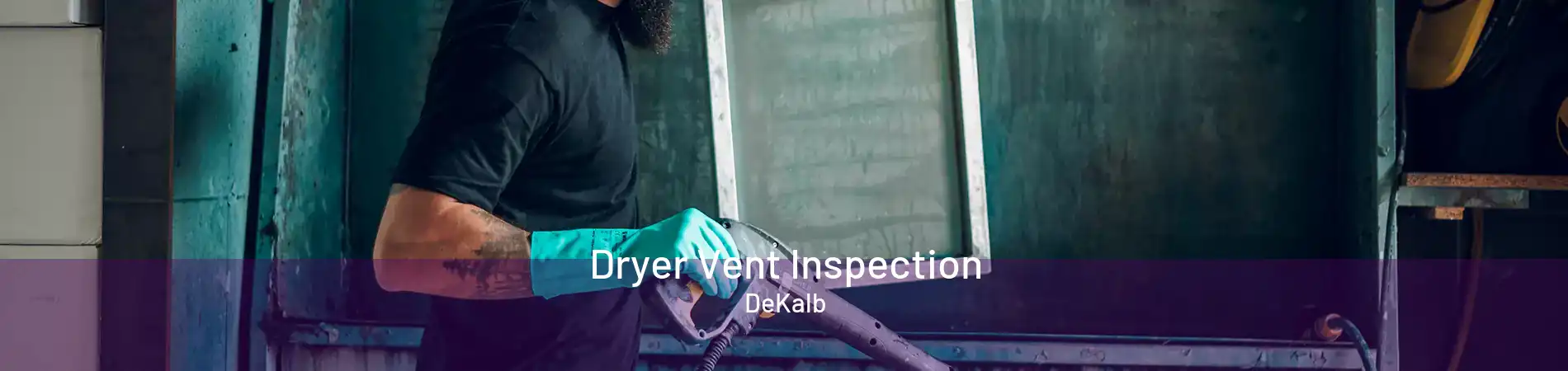 Dryer Vent Inspection DeKalb