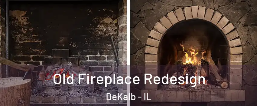  Old Fireplace Redesign DeKalb - IL