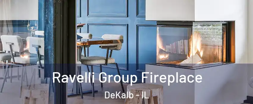  Ravelli Group Fireplace DeKalb - IL
