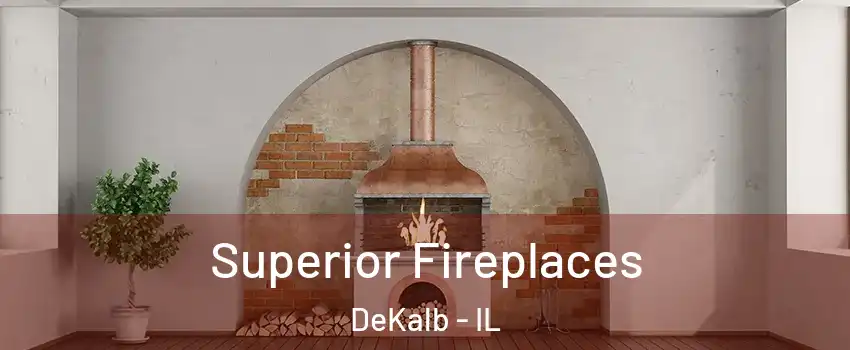 Superior Fireplaces DeKalb - IL