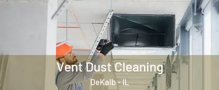  Vent Dust Cleaning DeKalb - IL